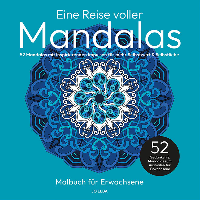 JO ELBA | Buecher | Eine Reise voller Mandalas - 52 Mandalas mit inspirierenden Impulsen für mehr Selbstwert & Selbstliebe | Ausmalbuch für Erwachsene