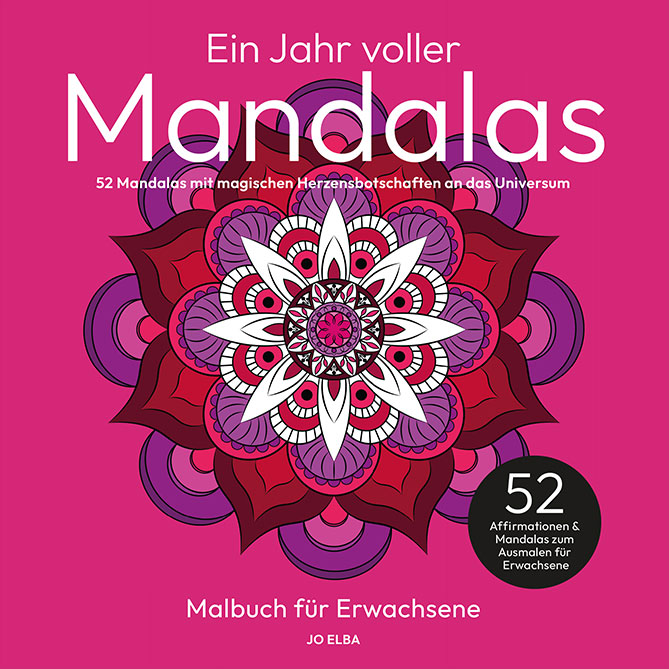 JO ELBA | Buecher | Ein Jahr voller Mandalas - 52 Mandalas mit magischen Herzensbotschaften an das Universum | Ausmalbuch für Erwachsene